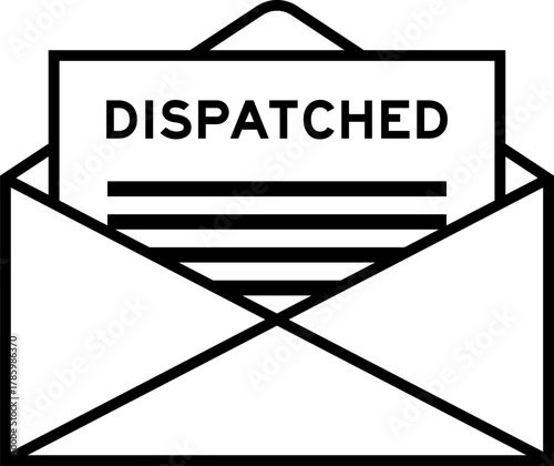 Envelope and letter sign with word dispatched as the headline