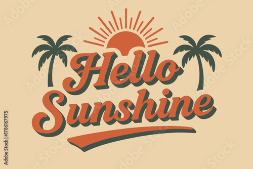 Nostalgic Summer Vibes. Hello Sunshine. vintage serif script with shadowed edges and aged print texture,