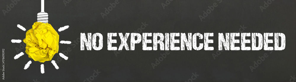 Fototapeta premium no experience needed 