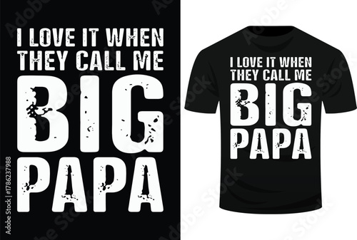 I Love It When They Call Me Big Papa Gift Father's Day Svg Design