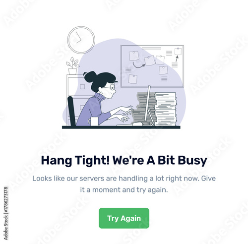 Hang Tight! We're a Bit Busy — Loading or Processing Empty State
