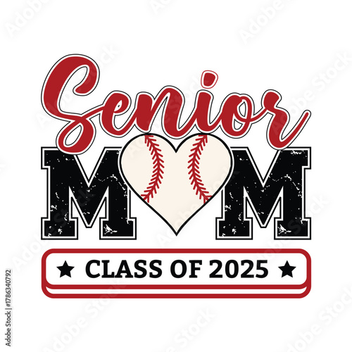 senior mom class of 2025 baseball heart design sporty graduation quote vector artwork for t shirt and family apparel