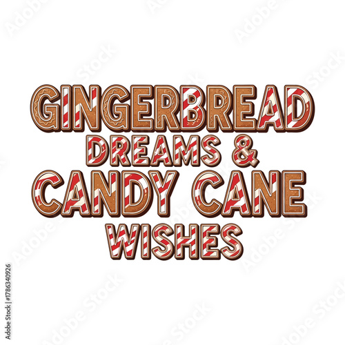 “Gingerbread Dreams & Candy Cane Wishes” bold decorative typography with festive sweets and snowflakes on white background.