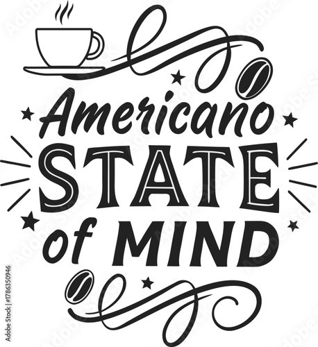 Americano State of Mind - Coffee Lover Typography Design