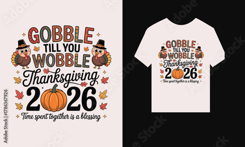 Gobble till you wobble thanksgiving 2026 time spent together blessing