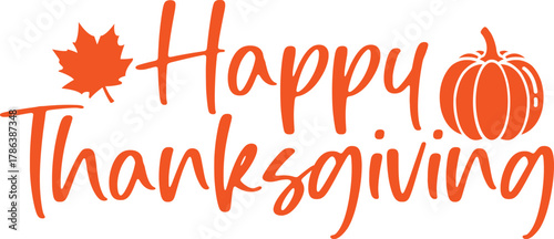 Happy Thanksgiving typography clip art design on plain white transparent isolated background for card, shirt, hoodie, sweatshirt, apparel, card, tag, mug, icon, poster or badge
