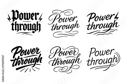 Calligraphy Power Variations. Power through. Create a calligraphy lettering illustration of the phrase: Power