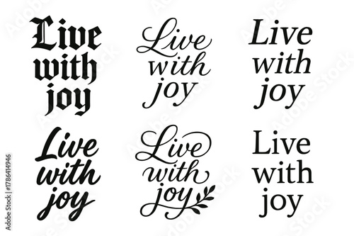Live with Joy. Live with joy. Create a calligraphy lettering illustration of the phrase: Live with joy. Render