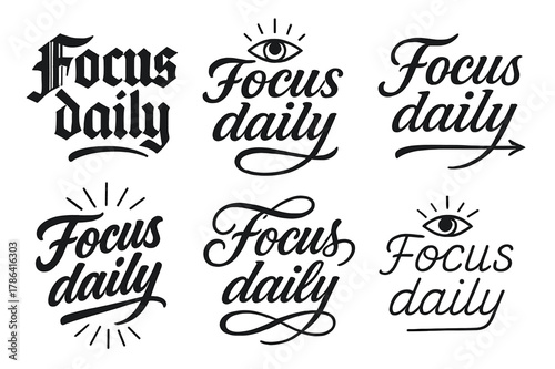 Focus Daily Calligraphy Styles. Focus daily. Create a calligraphy lettering illustration of the phrase: Focus