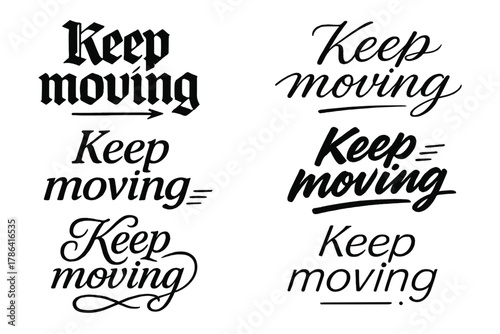 Keep Moving Calligraphy Showcase. Keep moving. Create a calligraphy lettering illustration of the phrase: Keep