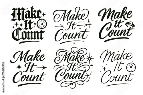Make It Count Calligraphy. Make It Count. Create a calligraphy lettering illustration of the phrase: Make It