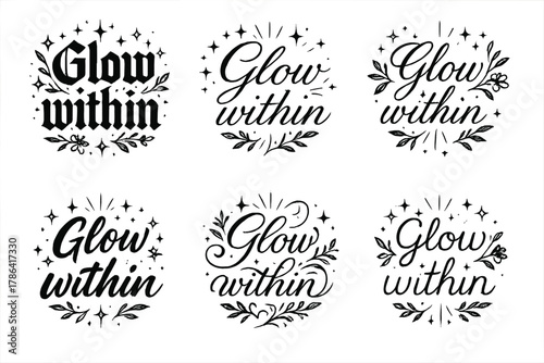 Glow Within Calligraphy Styles. Glow within. Create a calligraphy lettering illustration of the phrase: Glow