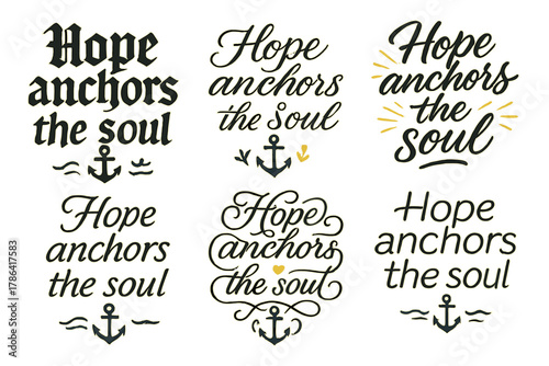 Hope Calligraphy Styles. Hope anchors the soul. Create a calligraphy lettering illustration of the phrase: