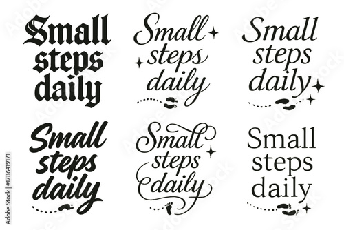 Calligraphy_ Small Steps Variations. Small steps daily. Create a calligraphy lettering illustration of the