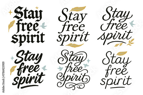 Creative Calligraphy Styles. Stay free spirit. Create a calligraphy lettering illustration of the phrase: Stay