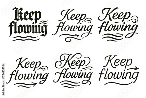 Calligraphy Styles Showcase. Keep flowing. Create a calligraphy lettering illustration of the phrase: Keep
