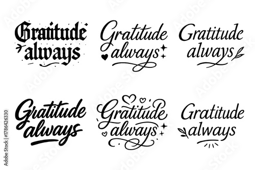 Gratitude Calligraphy Art. Gratitude always. Create a calligraphy lettering illustration of the phrase: