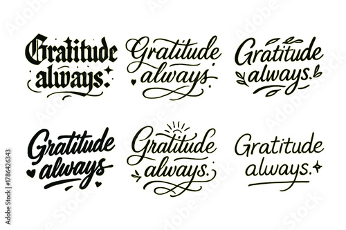 Gratitude Calligraphy Art. Gratitude always. Create a calligraphy lettering illustration of the phrase: