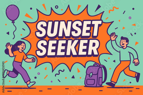 Sunset Adventure Banner. Sunset seeker banner, flat vector illustration, bold oversized text inside comic burst, cartoon characters running and waving,