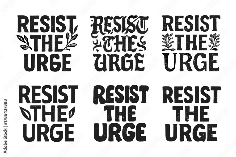 Obraz premium Diverse Lettering Styles. Resist the urge. Set lettering. harmonious lettering variations of the same emblematic concept, each with different