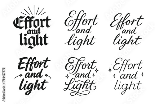 Effort and Light Calligraphy. Effort and light. Create a calligraphy lettering illustration of the phrase:
