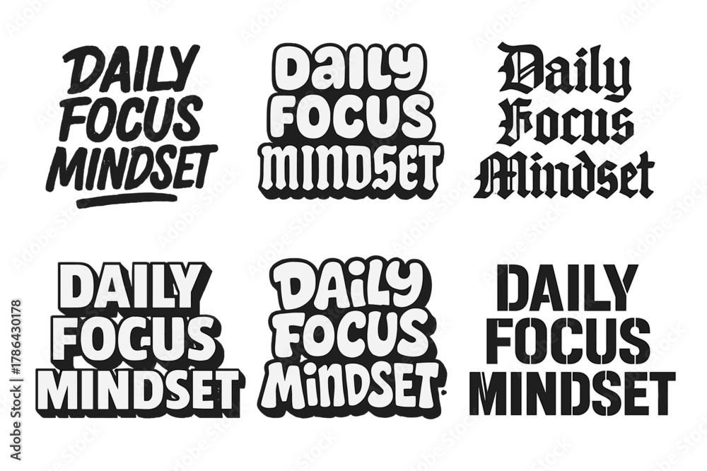 Fototapeta premium Lettering Styles Showcase. Daily Focus Mindset. Set lettering. harmonious lettering variations of the same emblematic concept, each with different artistic