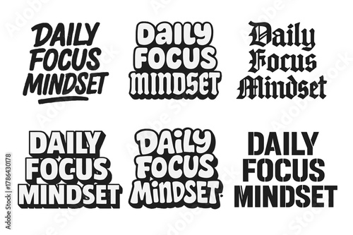 Lettering Styles Showcase. Daily Focus Mindset. Set lettering. harmonious lettering variations of the same emblematic concept, each with different artistic