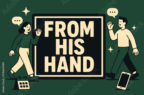 Interactive Banner Showcase. From His Hand banner, flat vector illustration, bold oversized text inside rectangular frame banner, cartoon characters walking