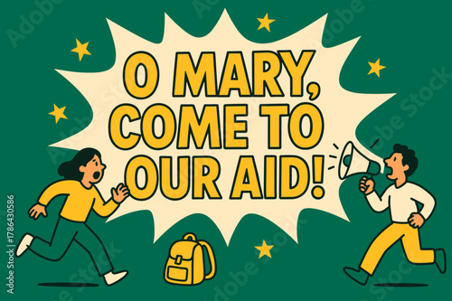 Mary, We Need You. O Mary, Come to Our Aid banner, flat vector illustration, bold oversized text inside splash explosion, cartoon characters running and