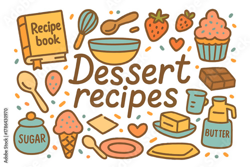 Dessert Recipe Doodles. Dessert recipes. Hand-drawn doodle illustration of Dessert recipes. Recipe book, whisk