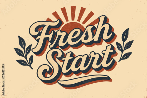 Fresh Start Design. ?Fresh Start?. vintage serif script, shadowed outlines, aged print texture, nostalgic