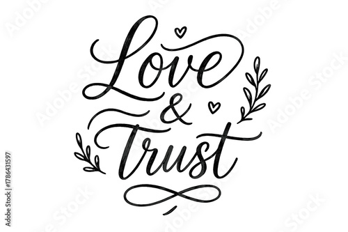 Love & Trust Lettering. Love & Trust ? brush script hand-lettering with fluid semi-cursive strokes, thin connectors, soft brush flicks; composition: centered;