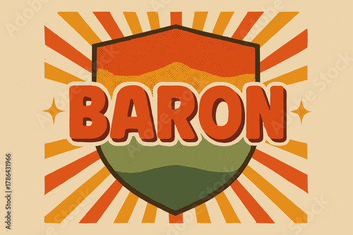 Vintage Baron Poster. Retro Poster ? "Baron" in bold rounded font, centered layout with halftone crest textures and radiating lines, textured paper background,