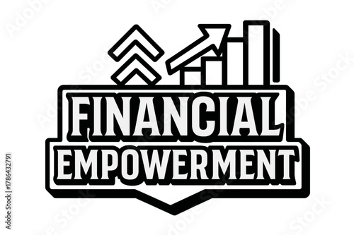 Financial Empowerment Badge. Financial Empowerment ? bold block geometric lettering; thick uppercase with geometric serifs, heavy outer outline, strong cast
