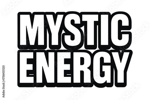 Mystic Energy Typography. Mystic Energy ? Bold Block Lettering: thick uppercase forms with heavy outlines and