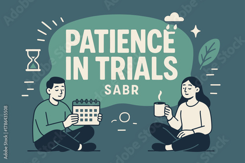 Patience and Calm. Patience in Trials (Sabr) banner, flat vector illustration, bold oversized text inside rounded blob, cartoon characters sitting calmly