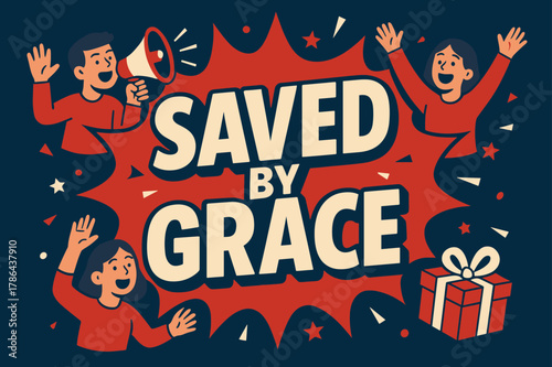 Saved by Grace. Saved by Grace banner, flat vector illustration, bold oversized text inside comic burst banner, cartoon characters shouting and
