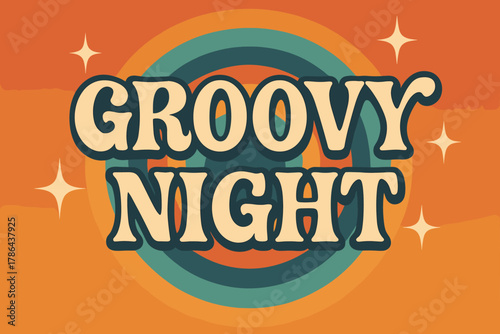 Groovy 70s Vibe Poster. Groovy Night ? 70s Poster; wavy groovy serif letters with stacked layout, concentric