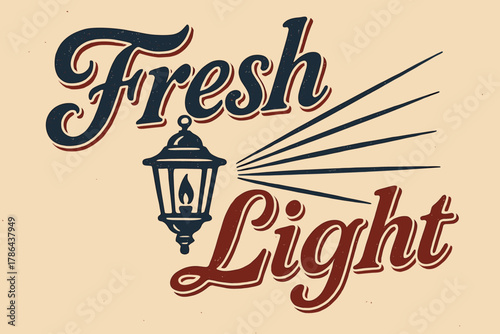 Retro Lantern Design. ?Fresh Light?. vintage serif script, shadowed outlines, aged print texture, nostalgic