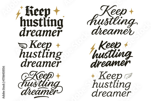 Keep Hustling Calligraphy. Keep hustling dreamer. Create a calligraphy lettering illustration of the phrase: