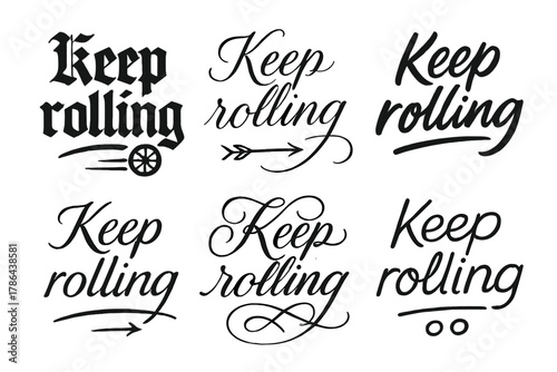 Keep Rolling Styles. Keep rolling. Create a calligraphy lettering illustration of the phrase: Keep rolling.