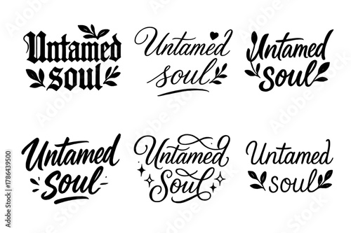 Untamed Soul Variations. Untamed soul. Create a calligraphy lettering illustration of the phrase: Untamed soul