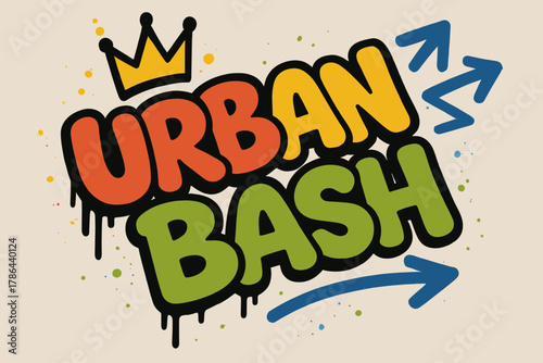 Energetic Urban Graffiti. Urban Bash ? Graffiti Simplified; thick bubble letters with drips, crowns, and arrow