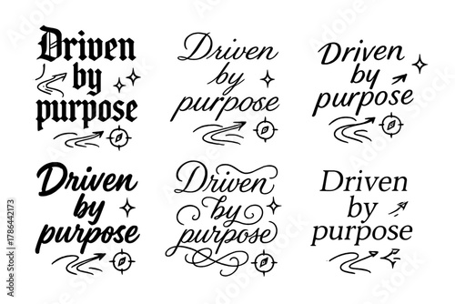 Driven by Purpose. Driven by purpose. Create a calligraphy lettering illustration of the phrase: Driven by