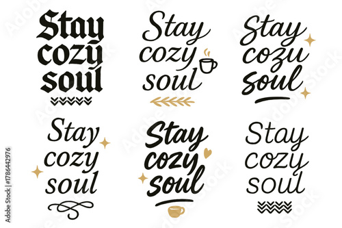 Stay Cozy Soul. Stay cozy soul. Create a calligraphy lettering illustration of the phrase: Stay cozy soul.