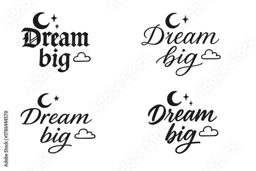 Dream Big Calligraphy Styles. Dream big. Create a calligraphy lettering illustration of the phrase: Dream big.