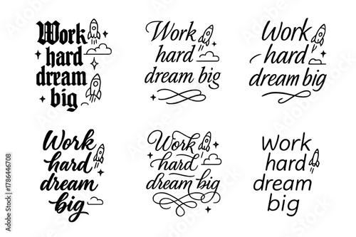 Creative Calligraphy Styles. Work hard dream big. Create a calligraphy lettering illustration of the phrase: