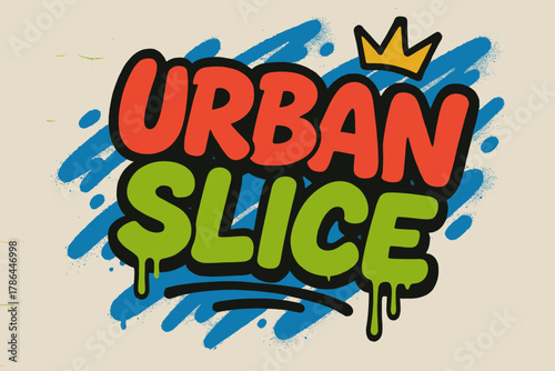 Vibrant Urban Graffiti. Urban Slice ? Graffiti Simplified; thick bubble letters with drips and crown