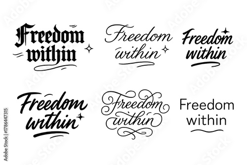 Calligraphy Variations Grid. Freedom within. Create a calligraphy lettering illustration of the phrase: