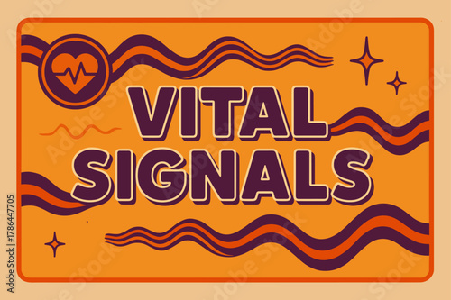 Retro Vital Signals. Vital Signals ? Retro Poster; lettering: bold rounded; composition: banner with side icons; effects: halftone rim + gentle shadow;
